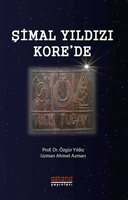 Şimal Yıldızı Kore'de | Astana Yayınları