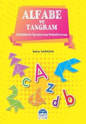Alfabe ve Tangram-Etkinliklerle Öğreniyorum Pekiştiriyorum | Martı Yayınları