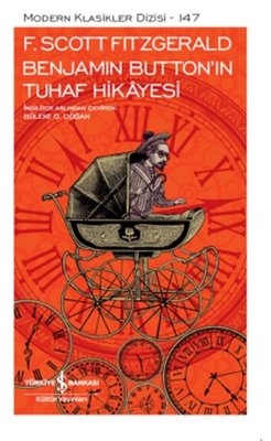 Benjamin Button'ın Tuhaf Hikayesi-Modern Klasikler 147 | İş Bankası Kültür Yayınları