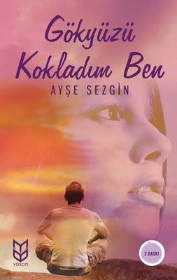 Gökyüzü Kokladım Ben | Yason Yayıncılık