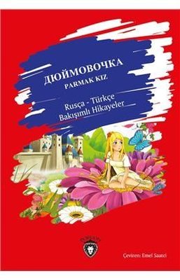 Parmak Kız Rusça Türkçe Bakışımlı Hikayeler | Dorlion Yayınevi