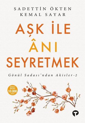 Aşk ile Anı Seyretmek: Gönül Sadasından Akisler-2 | Turkuvaz Yayınları