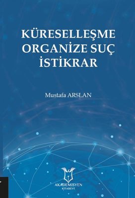 Küreselleşme Organize Suç İstikrar | Akademisyen Kitabevi