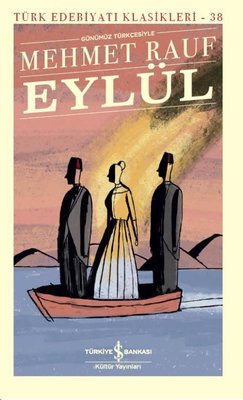 Eylül-Günümüz Türkçesiyle-Türk Edebiyatı Klasikleri | İş Bankası Kültür Yayınları