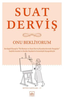 Onu Bekliyorum-Bütün Yapıtları 17 | İthaki Yayınları