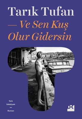 Ve Sen Kuş Olur Gidersin | Doğan Kitap