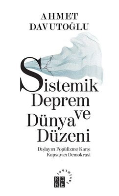 Sistemik Deprem ve Dünya Düzeni-Dışlayıcı Popülizme Karşı Kapsayıcı Demokrasi | Küre Yayınları