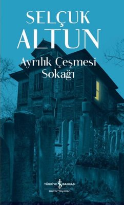 Ayrılık Çeşmesi Sokağı | İş Bankası Kültür Yayınları