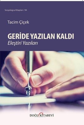 Geride Yazılan Kaldı-Eleştiri Yazıları | Doğu Kitabevi