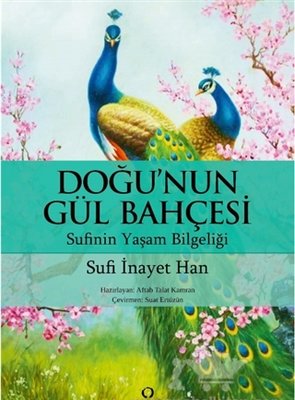 Doğu'nun Gül Bahçesi-Sufi'nin Yaşam Bilgeliği | Satori