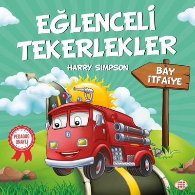 Bay İtfaiye-Eğlenceli Tekerlekler | Dokuz Yayınları