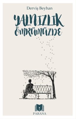 Yalnızlık Ömrümüzde | Parana