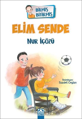 Elim Sende - Bilmiş Bitirmiş | Altın Kitaplar