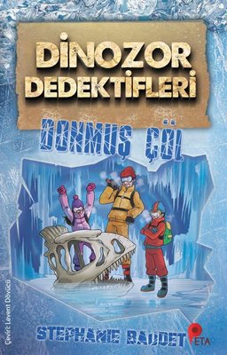 Donmuş Çöl - Dinozor Dedektifleri | Peta