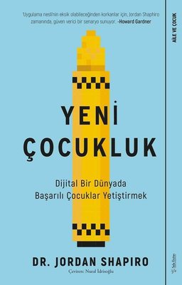 Yeni Çocukluk - Dijital Bir Dünyada Başarılı Çocuklar Yetiştirmek | Sola Unitas