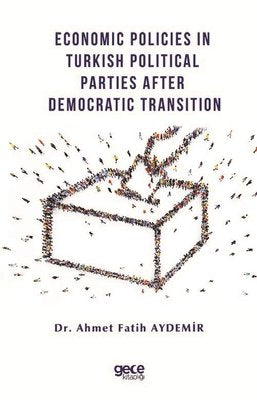 Economic Policies in Turkish Political Parties After Democratic Transition | Gece Kitaplığı