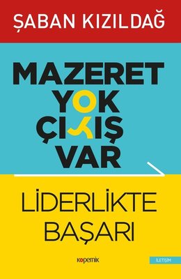 Liderlikte Başarı - Mazeret Yok Çıkış Var | Kopernik Kitap