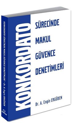 Konkordato Sürecinde Makul Güvence Denetimleri | Alternatif Yayınları