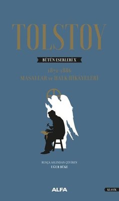 Tolstoy Bütün Eserleri 10 - 1872 1886 - Masallar ve Halk Hikayeleri | Alfa Yayınları