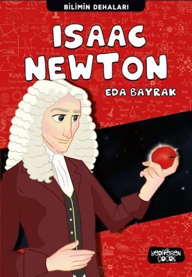 Isaac Newton - Bilimin Dehaları | Yediveren Çocuk