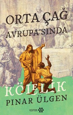 Orta Çağ Avrupası'nda Kölelik | Yeditepe Yayınevi