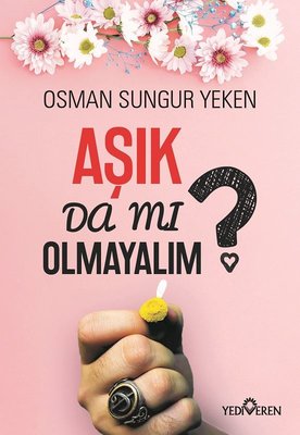 Aşık da mı Olmayalım? | Yediveren Yayınları