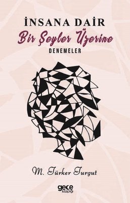 İnsana Dair Birşeyler Üzerine Denemeler | Gece Kitaplığı