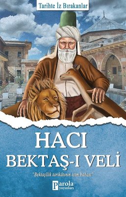 Hacı Bektaş-ı Veli - Tarihte İz Bırakanlar | Parola Yayınları