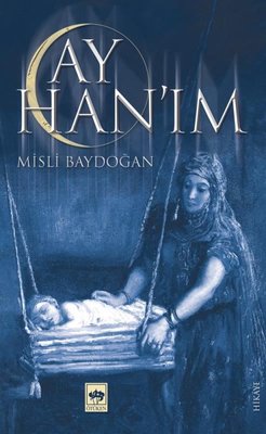 Ay Han'ım | Ötüken Neşriyat Yayınları