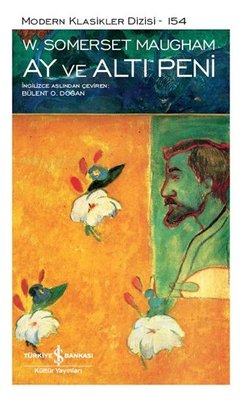Ay ve Altı Peni - Modern Klasikler 154 | İş Bankası Kültür Yayınları