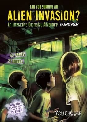 Can You Survive an Alien Invasion?: An Interactive Doomsday Adventure (You Choose: Doomsday) | Raintree