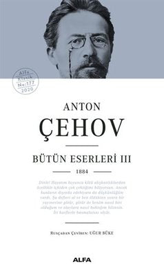 Anton Çehov Bütün Eserleri 3 - 1884 | Alfa Yayınları