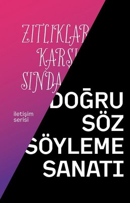 Zıtlıklar Karşısında Doğru Söz Söyleme Sanatı | İnsan ve Hayat Kitaplığı