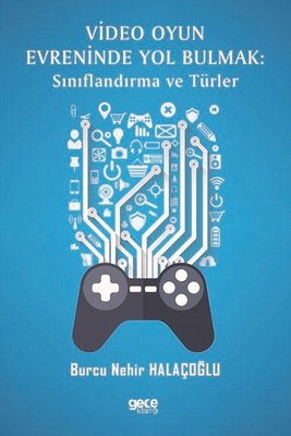 Video Oyun Evreninde Yol Bulmak: Sınıflandırma ve Türler | Gece Kitaplığı