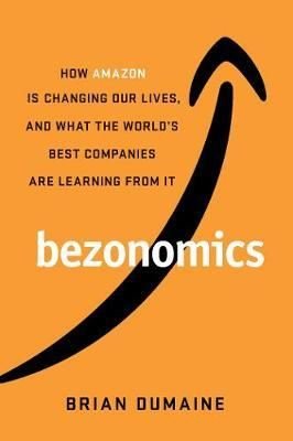 Bezonomics: How Amazon Is Changing Our Lives and What the World's Best Companies Are Learning from | Simon & Schuster