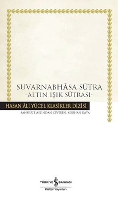 Suvarnabhasa Sutra - Altın Işık Sutras - Hasan Ali Yücel Klasikler | İş Bankası Kültür Yayınları