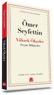 Yüksek Ökçeler - Seçme Hikayeler - Kırmızı Kedi Klasikler | Kırmızı Kedi