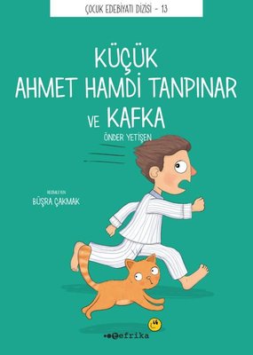 Küçük Ahmet Hamdi Tanpınar ve Kafka - Çocuk Edebiyat Dizisi 13 | Tefrika Yayınları