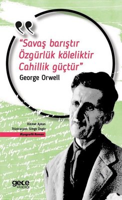 Savaş Barıştır Özgürlük Köleliktir Cahillik Güçtür | Gece Kitaplığı