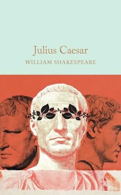 Julius Caesar (Macmillan Collector's Library) | Collectors Library