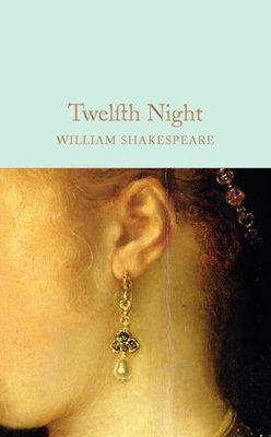 Twelfth Night (Macmillan Collector's Library) | Collectors Library