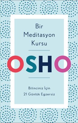 Bir Meditasyon Kursu: Bilinciniz İçin 21 Günlük Egzersiz | Butik Yayınları
