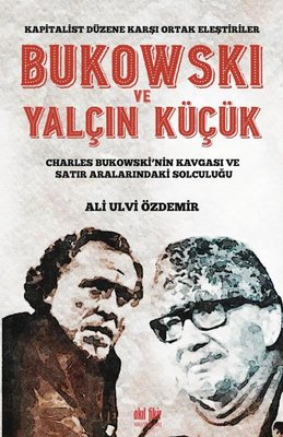 Bukowski ve Yalçın Küçük | Akıl Fikir Yayınları