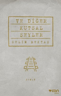 Ve Diğer Kutsal Şeyler | Can Yayınları