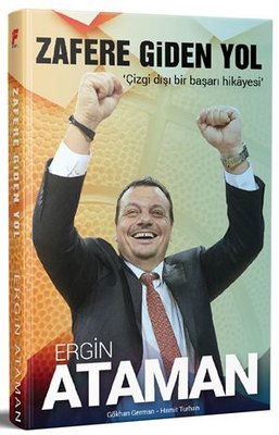 Zafere Giden Yol: Ergin Ataman | Fanatik Kitap