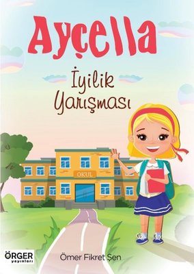 Ayçella - İyilik Yarışması | Örger Yayınları