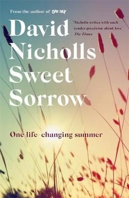 Sweet Sorrow: the new Sunday Times bestseller from the author of ONE DAY | Hodder & Stoughton Ltd