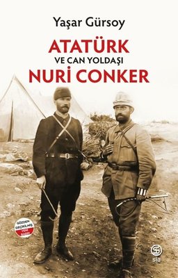 Atatürk ve Can Yoldaşı Nuri Conker | Sia