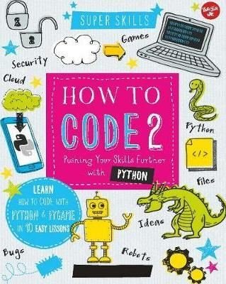 How to Code 2.0: Pushing your skills further with Python: Learn how to code with Python and Pygame i | Quarto Publishing