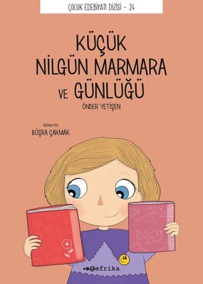 Küçük Nilgün Marmara ve Günlüğü - Çocuk Edebiyatı Dizisi 24 | Tefrika Yayınları
